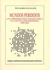 Portada de Mundos perdidos. Una aproximación tematológica a la novela postmoderna, 1980-2005