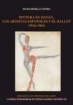 Portada de Pintura en danza : los artistas espa&ntilde;oles y el ballet (1916-1962) (Ebook)