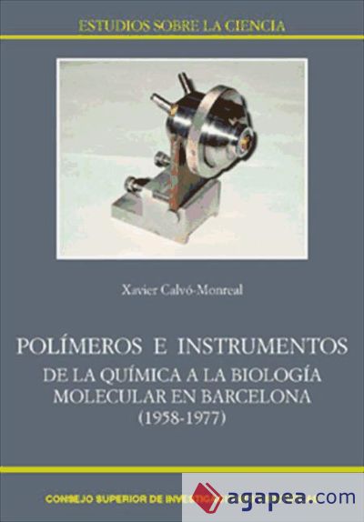 Polímeros e instrumentos : de la química a la biología molecular en Barcelona (1958-1977) (Ebook)