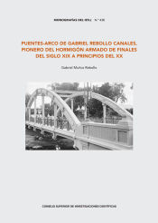 Portada de Puentes-arco de Gabriel Rebollo Canales, pionero del hormigón armado de finales del siglo XIX a principios del XX