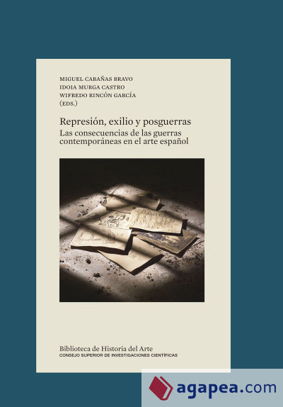 Represión, exilio y posguerras : las consecuencias de las guerras contemporáneas en el arte español