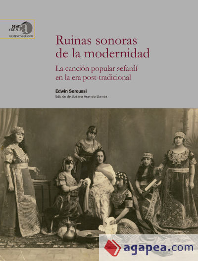 Ruinas sonoras de la modernidad : la canción popular sefardí en la era post-tradicional