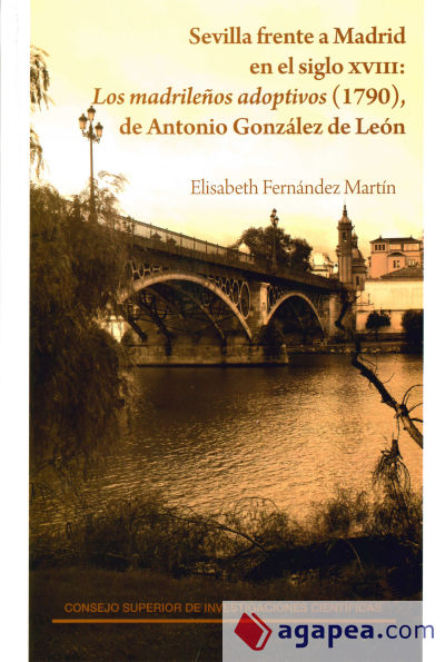 Sevilla frente a Madrid en el siglo XVIII: Los madrileños adoptivos (1790) de Antonio González de León