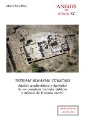 Portada de Thermae Hispaniae citerioris : análisis arquitectónico y tipológico de los complejos termales públicos y urbanos de Hispania citerior