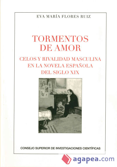 Tormentos de amor: celos y rivalidad masculina en la novela española del siglo XIX