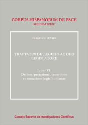 Portada de Tractatus de legibus ac deo legislatore. Liber VI, De interpretatione, cessatione et mutatione legis humanae (Ebook)