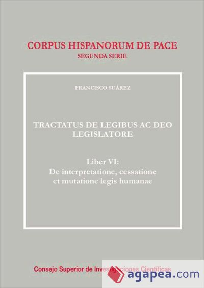 Tractatus de legibus ac deo legislatore. Liber VI, De interpretatione, cessatione et mutatione legis humanae (Ebook)