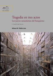 Portada de Tragedia en tres actos : los juicios sumarísimos del franquismo