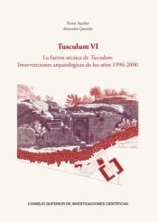 Portada de Tusculum VI : la fuente arcaica de Tusculum :intervenciones arqueológicas de los años 1996-2000