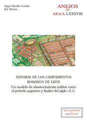 Portada de Ánforas de los campamentos romanos de León : un modelo de abastecimiento militar entre el periodo augusteo y finales del siglo I d.C