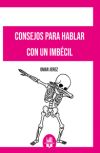 Consejos para hablar con un imb&eacute;cil