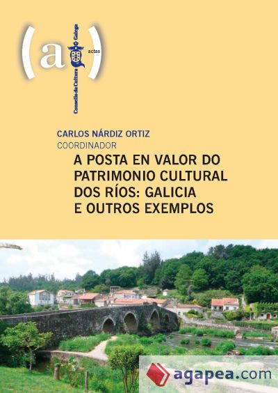 A posta en valor do patrimonio cultural dos ríos: Galicia e outros exemplos