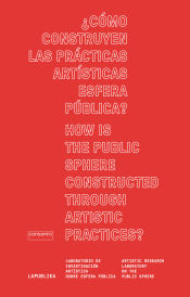 Portada de ¿Cómo construyen las prácticas artísticas esfera pública? How is the public sphere constructed through artistic practices?