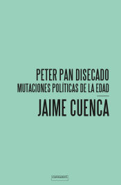 Portada de Peter Pan disecado : mutaciones políticas de la edad