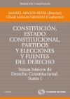 Constituci&oacute;n, Estado constitucional, partidos y elecciones y fuentes del Derecho. Temas b&aacute;sicos de Derecho Constitucional. Tomo I