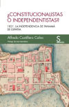 Constitucionalistas o independentistas?: 1821, la independencia de Panamá de España