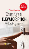 Construye Tu Elevator Pitch : Vende Tu Idea En Menos De Sesenta Segundos