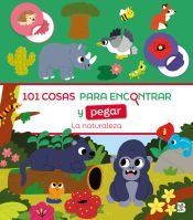 Portada de 101 COSAS PARA ENCONTRAR Y PEGAR-LA NATURALEZA