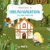 Portada de BAZEN BEHIN...URREZKO KIZKURTXOAK ETA HIRU HARTZAK