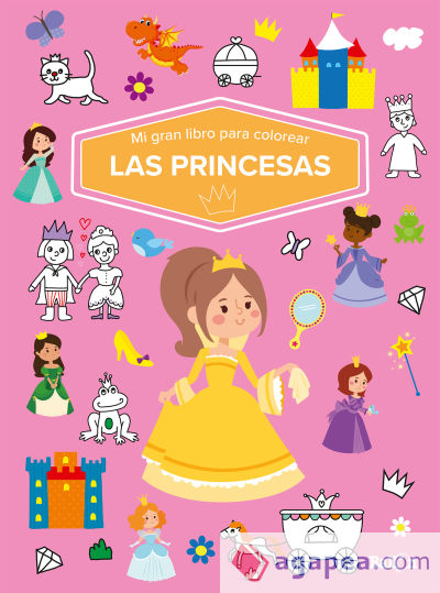 MI GRAN LIBRO PARA COLOREAR - LAS PRINCESAS