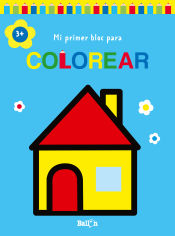 Portada de MI PRIMER BLOC PARA COLOREAR CASA +3