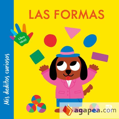 MIS DEDITOS CURIOSOS - LAS FORMAS MIS DEDITOS CURIOSOS - LAS FORMAS