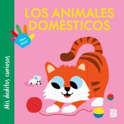 Portada de MIS DEDITOS CURIOSOS - LOS ANIMALES DOM&Eacute;STICOS