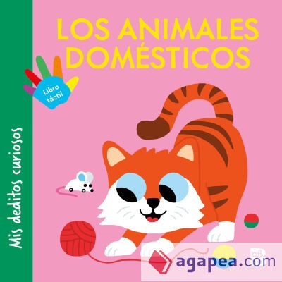 MIS DEDITOS CURIOSOS - LOS ANIMALES DOM&Eacute;STICOS
