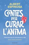 Contes per curar l'&agrave;nima. Hist&ograve;ries que et faran bategar