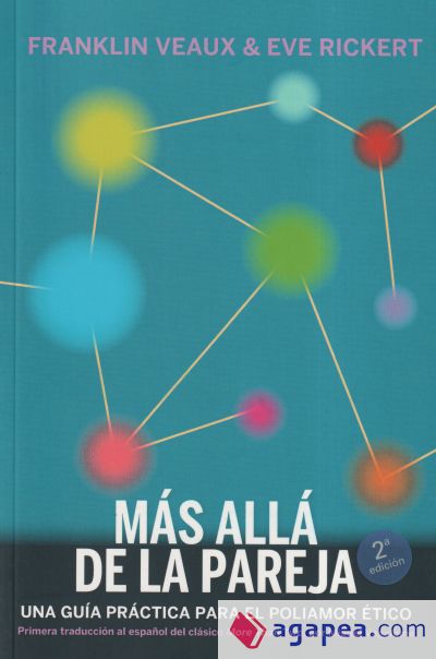 Más allá de la pareja : una guía práctica para el poliamor ético