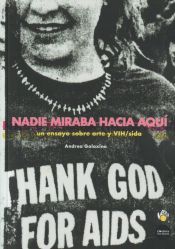 Portada de Nadie miraba hacia aquí: Un ensayo sobre arte y VIH/Sida