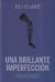 Portada de Una brillante imperfecci&oacute;n, de Eli Clare
