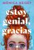 Portada de Estoy genial, gracias, de Monica Heisey