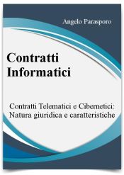Portada de Contratti informatici: Telematici e Cibernetici, natura giuridica e caratteristiche (Ebook)