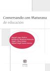 Conversando con Maturana de educación