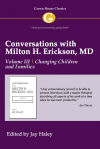 Conversations with Milton H. Erickson MD Volume III