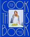 Cook This Book: Techniques That Teach and Recipes to Repeat: A Cookbook