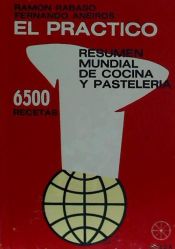 Portada de El práctico 6500 recetas : resumen mundial de cocina y pastelería