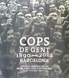 Cops de gent 1890-2014. Barcelona