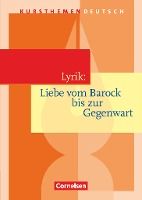 Portada de Kursthemen Deutsch. Lyrik: Liebe vom Barock bis zur Gegenwart. Schülerbuch