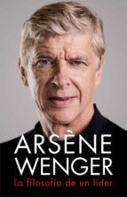 Portada de Arsène Wenger. La filosofía de un lider (Ebook)