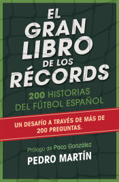 Portada de El gran libro de los récords : 200 historias del fútbol español