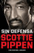 Portada de Sin defensa. Las explosivas memorias de Scottie Pippen, de Arkush, Michael; Pippen, Scottie
