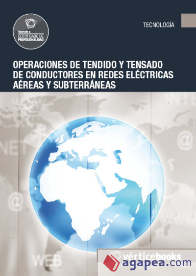 Operaciones de tendido y tensado de conductores en redes eléctricas aéreas y subterráneas. Certificados de profesionalidad. Operaciones auxiliares de montaje de redes electricas