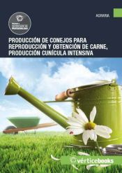 Portada de Producción de conejos para reproducción y obtención de carne. Certificados de profesionalidad. Producción cunícula intensiva