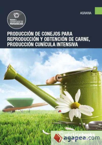 Producción de conejos para reproducción y obtención de carne. Certificados de profesionalidad. Producción cunícula intensiva