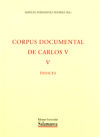 Corpus documental de Carlos V, T.V Índices