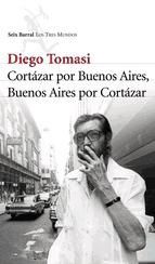 Portada de Cortazar por Buenos Aires. Buenos Aires por Cortazar (Ebook)