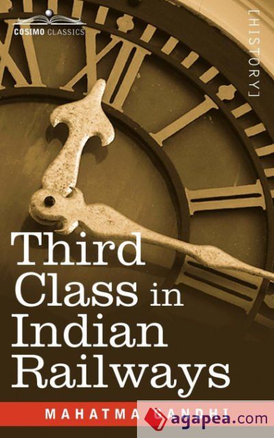 THIRD CLASS IN INDIAN RAILWAYS - MAHATMA GANDHI - 9781605209845