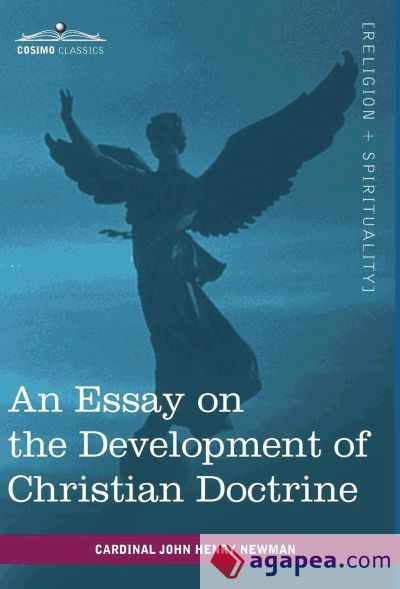 An Essay on the Development of Christian Doctrine An Essay on the Development of Christian Doctrine
